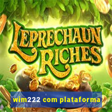 wim222 com plataforma